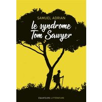 Le syndrome Tom Sawyer