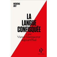 La langue confisquée : lire Victor Klemperer aujourd'hui