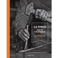 La forge : art et techniques