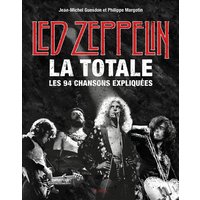 Led Zeppelin, la totale : les 94 chansons expliquées