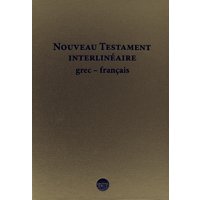 Nouveau Testament - Interlinéaire grec-français
