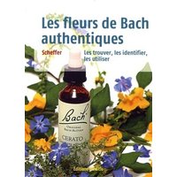 Les fleurs de Bach authentiques : les trouver, les identifier, les utiliser
