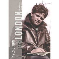 Jack London : le vagabond magnifique