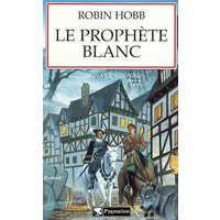 L'assassin royal. Vol. 7. Le prophète blanc