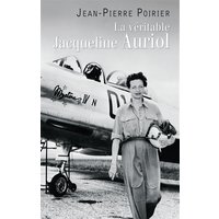 La véritable Jacqueline Auriol : voler pour vivre