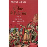 Le sang des Hauteville. Vol. 3. Les jardins de Palerme, 1130-1166
