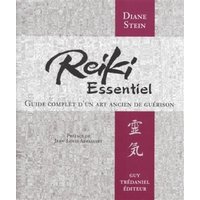 Reiki essentiel : guide complet d'un art ancien de guérison
