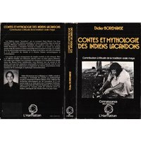 Contes et mythologie des Indiens lacandons : contribution à l'étude de la tradition orale maya
