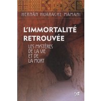 L'immortalité retrouvée : les mystères de la vie et de la mort