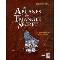 Les arcanes du Triangle secret : d'après l'oeuvre de Didier Convard