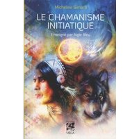 Le chamanisme initiatique enseigné par Aigle Bleu