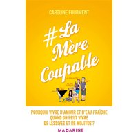 #LaMèreCoupable : pourquoi vivre d'amour et d'eau fraîche quand on peut vivre de lessives et de mojitos ?