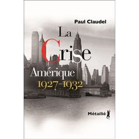 La crise : Amérique, 1927-1932, correspondance diplomatique