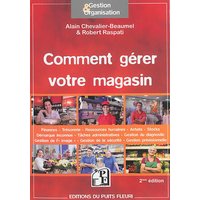 Comment gérer votre magasin : gestion financière et gestion de la trésorerie, gestion de l'administratif...