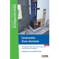 Construction d'une cheminée : âtres, appareils à foyer ouvert, inserts et poêles à bois, conduits maçonnés et métalliques : en application des normes NF DTU 24.1 et 24.2
