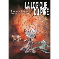 Pacush Blues - Tome 08 - Sentence huitième - La logique du pire