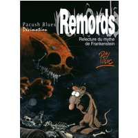 Pacush Blues - Tome 10 - Décimation - Relecture du mythe de Frankenstein - Remords