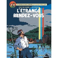 Les aventures de Blake et Mortimer : d'après les personnages d'Edgar P. Jacobs. Vol. 15. L'étrange rendez-vous