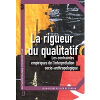 La rigueur du qualitatif : les contraintes empiriques de l'interprétation socio-anthropologique