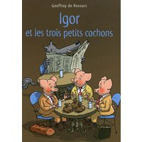 Igor et les trois petits cochons