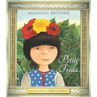 Petite Frida : une histoire de Frida Kahlo