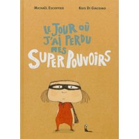Jour ou j ai perdu mes superpouvoirs (Le)