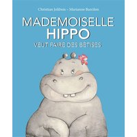 Mademoiselle Hippo veut faire des bêtises
