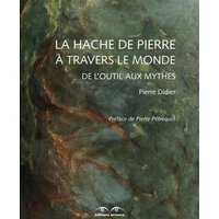 La hache de pierre à travers le monde : de l'outil aux mythes