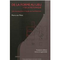 De la forme au lieu : plus de la tectonique : une introduction à l'étude de l'architecture