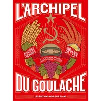 L'archipel du goulache : aventures culinaires dans le bloc de l'Est