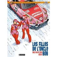 Les aventures de Bob Neyret, gentleman driver. Les filles de l'oncle Bob