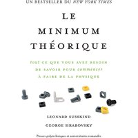 Le minimum théorique - Tout ce que vous avez besoin de savoir pour commencer à faire de la physique.