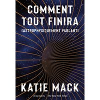 Comment tout finira - (Astrophysiquement parlant)
