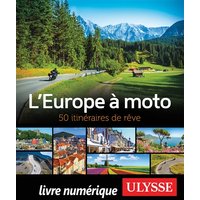 L'Europe à moto : 50 itinéraires de rêve