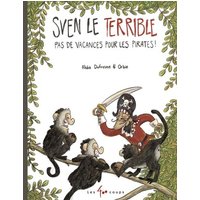 Sven le Terrible Pas de vacances pour les pirates !