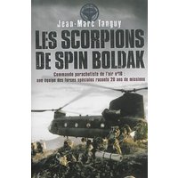 Les scorpions de Spin Boldak : commando parachutiste de l'air n°10 : une équipe des forces spéciales raconte 20 ans de missions