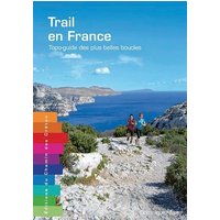 Trail en France : topo-guide des plus belles boucles