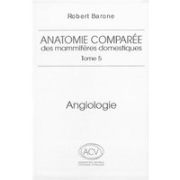 Anatomie comparee des mammiferes domestiques. tome 5: angiologie 2eme ed.