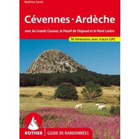 Cévennes, Ardèche : avec les Grands Causses, le Massif de l'Aigoual et le Mont Lozère : 56 itinéraires avec traces GPS