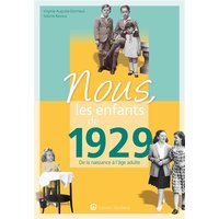 Nous, les enfants de 1929 : de la naissance à l'âge adulte