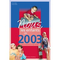 Nous, les enfants de 2003 - De la naissance à l'âge adulte. Un cadeau original pour l'anniversaire