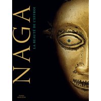 Naga : la beauté de l'effroi