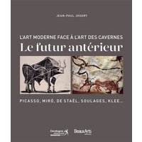 Futur anterieur: l'art de notre epoque face a l'art paleolithique - a la galerie de l'imaginaire de lascaux iv