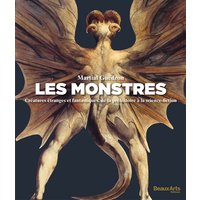 Les monstres : créatures étranges et fantastiques, de la préhistoire à la science-fiction