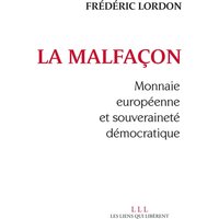 La malfaçon : monnaie européenne et souveraineté démocratique