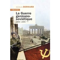 La guerre germano-soviétique. Vol. 2. 1943-1945