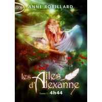 Les ailes d'Alexanne. Vol. 1. 4 h 44