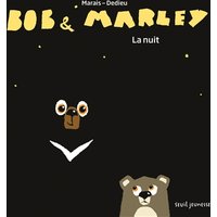 Bob et Marley - La nuit