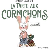La tarte aux cornichons sauvages