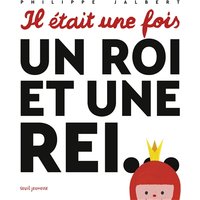 Il était une fois un roi et une rei...